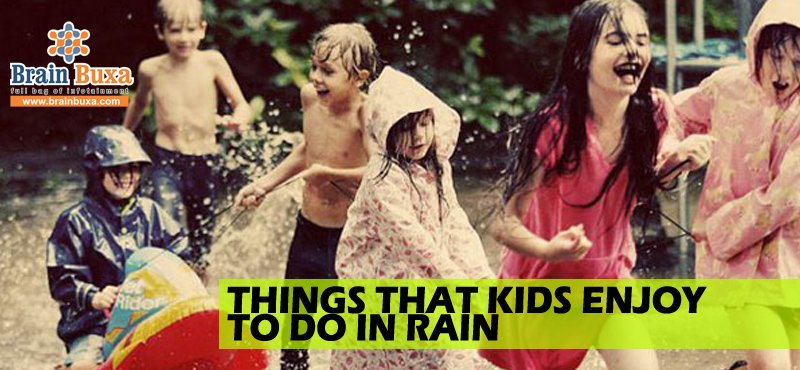 Things That Kids Enjoy To Do In Rain